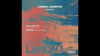 Hot Since 82 - Buggin' (feat. Jem Cooke)[Landau, Johnatan BOOTLEG]