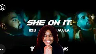 Karan Aujla,Ezu - She on it |REACTION