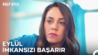 Eylül imkansızı başarır... - Kalp Atışı 2. Bölüm