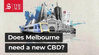 Does Melbourne need a new CBD?