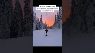 Skiurlaub in Österreich in 2022 be like: