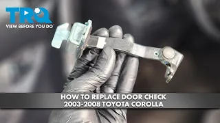 How to Replace Door Check 2003-2008 Toyota Corolla