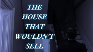 Short Horror Film - The House That Wouldn't Sell