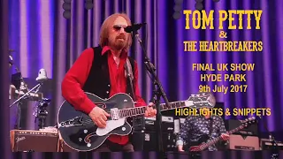 Tom Petty & The Heartbreakers. The Final UK Show. Hyde Park 9.7.17. (Highlights & Snippets)