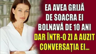 Ea avea grijă de soacra ei bolnavă de 10 ani, dar într-o zi a auzit conversația ei...