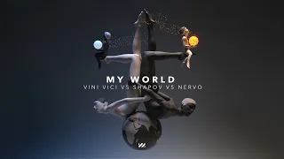 Vini Vici vs Shapov vs Nervo - My World