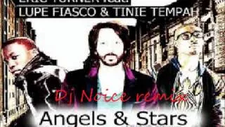 Eric Turner ft. Lupe Fiasco & Tinie Tempah - Angel & Stars (Dj Noice Remix)