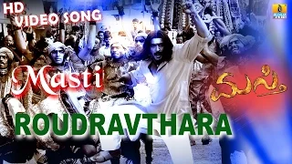 Masti | "Roudravathara" HD Video Song | feat. Upendra, Jenifer Kotwal I Jhankar Music