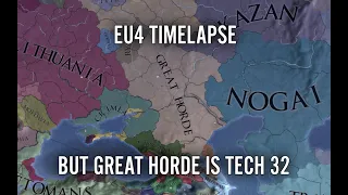 EU4 Timelapse But Great Horde Have Max Tech