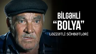 Bilgəh kəndinin Bolya kimi tanınan babası Arif kişi ilə maraqlı söhbət - Köhnə kişilərdən