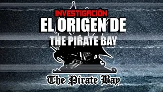 Investigación: El Origen de The Pirate Bay | ¿Quién esta detrás de esta Web?
