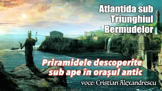 Atlantida sub Triunghiul Bermudelor * Priramidele descoperite sub ape în orașul antic