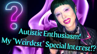 Does Anyone Else Think About This?! My WEIRDEST Autistic Obsession!