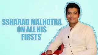 All My Firsts Ft. Ssharad Malhotra |Muskaan| |Exclusive|