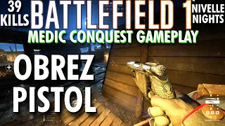 Medic But With A Bolt Action Pistol... Obrez Pistol Gameplay - Battlefield 1 Conquest No Commentary