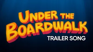 Under the Boardwalk | On Top Of The World (Nathalie Mac and Henry Parsley) | Trailer song