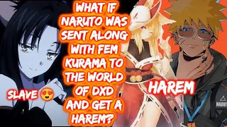 What If Naruto Was Sent Along With Fem Kurama To The World Of DXD And Get A Harem? FULL SERIES