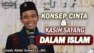 KONSEP CINTA DAN KASIH SAYANG DALAM ISLAM ᴴᴰ | Ustadz Abdul Somad, Lc., MA