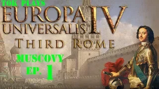 Tok plays Europa Universalis 4: Third Rome - Muscovy ep. 1 - First Time Doubling Up