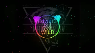 Ⓜ️Ⓜ️Edward Bill & WILD - - - Незаметно Ⓜ️Ⓜ️