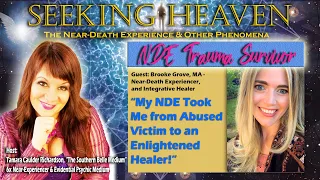 Episode 107: 2x NDEr, Brooke Grove - “My NDE Took Me from Abused Victim to an Enlightened Healer!”