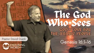 The God Who Sees - God’s Love for the Arabic People | Genesis 16:1-16