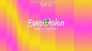 Eurovision 2024: Top 37 (ShelaVision's Viewers Ranking)