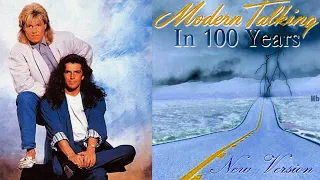 Modern Talking - In 100 Years  NEW VERSION