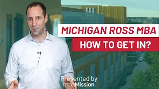 How To Get Into The Ross School of Business | Michigan Ross