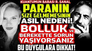 Paranın Size Gelmemesinin ASIL NEDENİ ! Bolluk ve Berekette Sorun Yaşıyorsanız BU DUYGULARA DİKKAT!