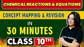 CHEMICAL REACTIONS AND EQUATIONS in 30 Minutes || Mind Map Series for Class 10th