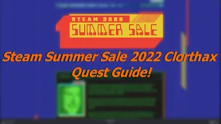 Steam Summer Sale 2022 Clorthax's Quest All Picture Guide 1-10