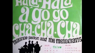 1966年    - Maurice Patton And The Melodians –  「Hala-Hala, A-Go-Go, Cha-Cha-Cha    」专辑 (12首)