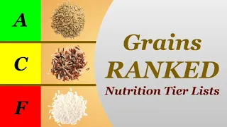 Nutrition Tier Lists: Grains