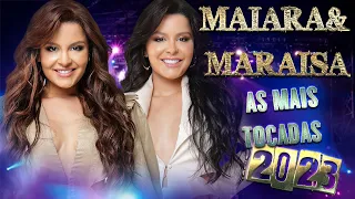 Maiara e Maraisa 2023 - músicas Mais Tocadas De Maiara & Maraisa 2023 - TOP 30 SÓ AS MELHORES