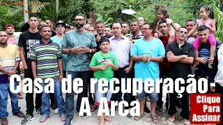 Casa de recuperação "A Arca" Leandro Araujo / Drogas e Vícios Prisões invisível