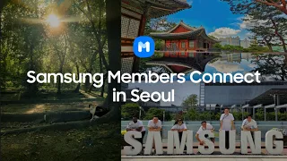 Samsung Members: Connect in Seoul Highlights