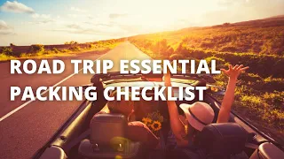 Road Trip Essential Packing Checklist