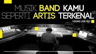 Mixing musik band ROCK, POP PUNK, agar terdengar seperti PRO