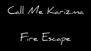 Call Me Karizma - Fire Escape [Extended]