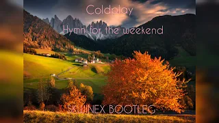 Coldplay - Hymn For The Weekend ( SKWINEX BOOTLEG)