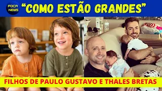 Filhos de Paulo Gustavo e Thales Bretas."Como estão grandes."
