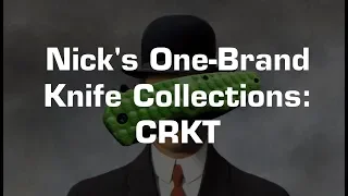 Nick's One Brand Knife Collections: CRKT