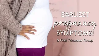 First Pregnancy Symptoms Before BFP & First Trimester Recap