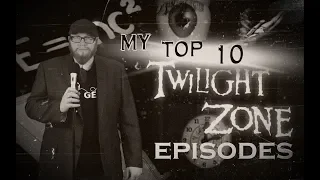 My Top 10 Twilight Zone Episodes; The Original Is Still The Best