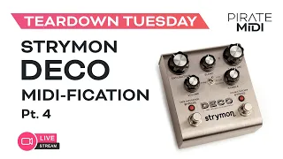 Teardown Tuesday - Strymon Deco MIDI-fication Pt. 4