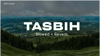 Tasbih Slowed + Reverb TO PERFECTION STRESS RELIEF Ayisha Abdul Basith - Sahil n slowed