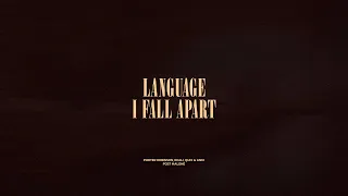 Language / I Fall Apart