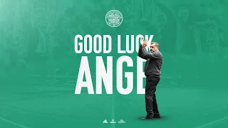 Thanks and Good Luck, Ange ✊#CelticFC🍀