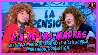 LA PENSIÓN #18 | DÍA DE LAS MADRES - Pensaron que era g4i, me iba al metro para no ir a la escuela